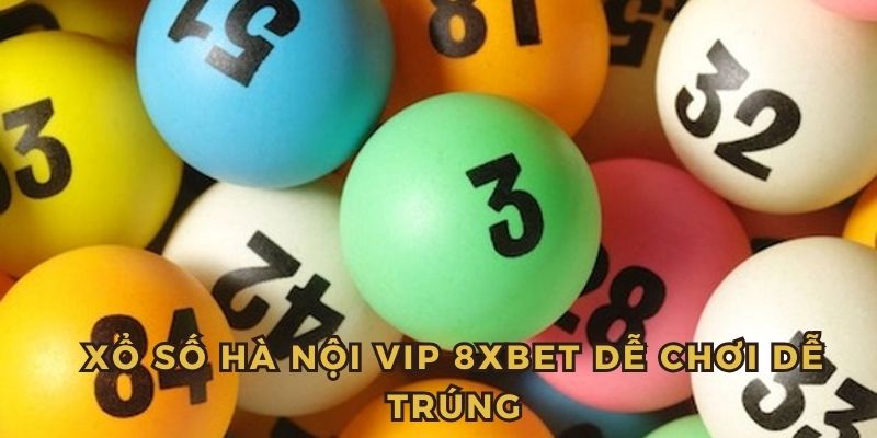 Hà Nội Vip 8xbet - Siêu Phẩm Đáng Trải Nghiệm Năm 2025